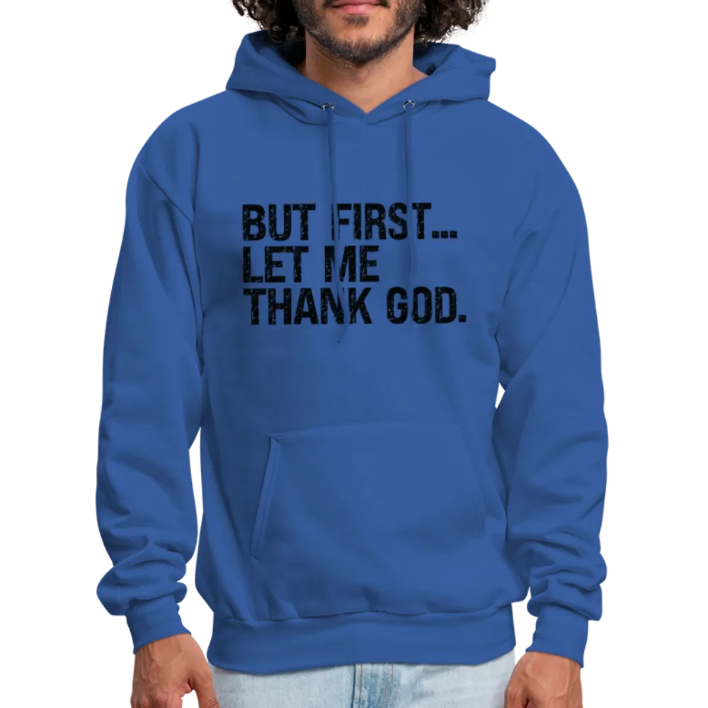But First Let Me Thank God Hoodie